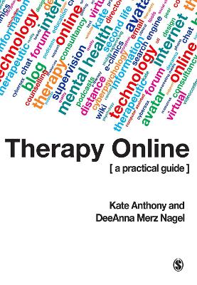 Therapy Online: A Practical Guide by Kate Anthony