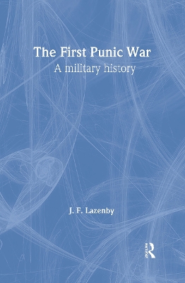 The First Punic War by John Lazenby