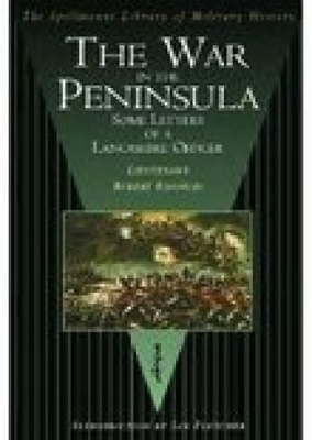 War in the Peninsula and Recollections of the Storming of the Castle of Badajos by Ian Fletcher