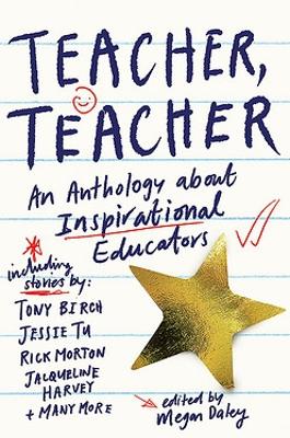 Teacher, Teacher: Stories of inspirational educators book