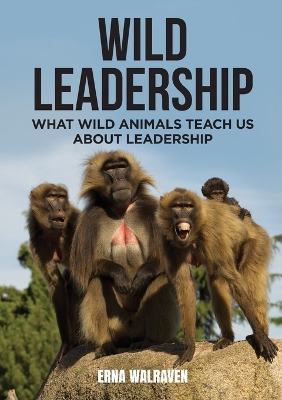 Wild Leadership: What wild animals teach us about leadership book