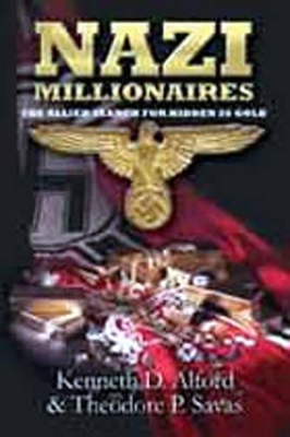 Nazi Millionaires by Theodore P. Savas