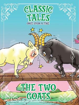 Classic Tales Once Upon a Time The Two Goats book