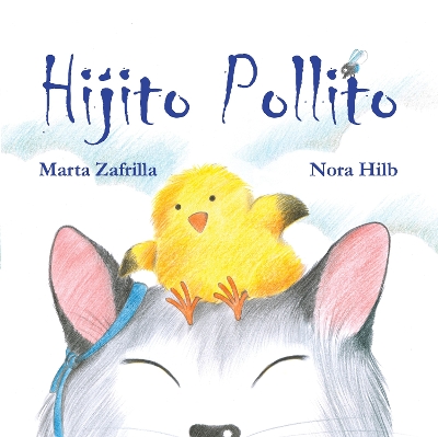 Hijito pollito (Little Chick and Mommy Cat) by Marta Zafrilla