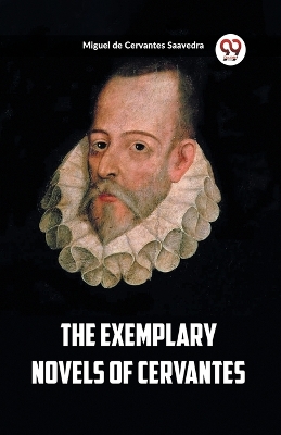 The Exemplary Novels of Cervantes (Edition2023) by Miguel de Cervantes