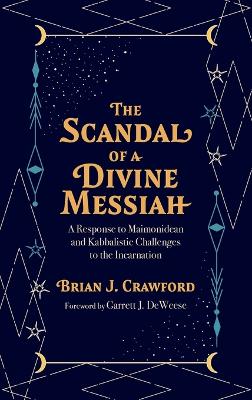 The Scandal of a Divine Messiah book