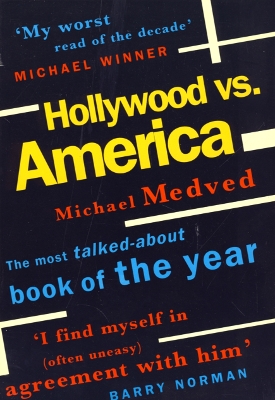 Hollywood vs. America by Michael Medved