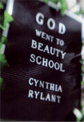 God Went to Beauty School by Cynthia Rylant