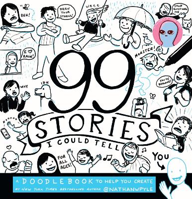 99 Stories I Could Tell: A Doodlebook To Help You Create book
