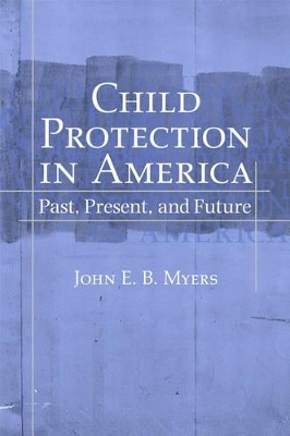 Child Protection in America by John E B Myers