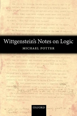Wittgenstein's Notes on Logic by Michael Potter
