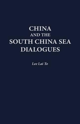 China and the South China Sea Dialogues book