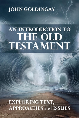 An Introduction to the Old Testament: Exploring Text, Approaches And Issues book