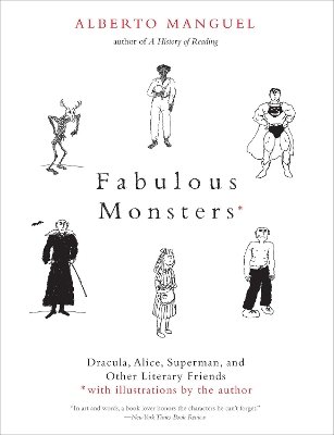 Fabulous Monsters: Dracula, Alice, Superman, and Other Literary Friends book