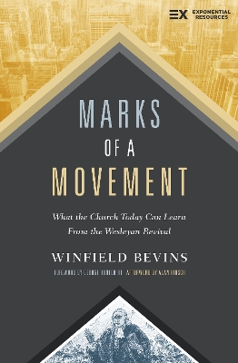 Marks of a Movement: What the Church Today Can Learn From the Wesleyan Revival book