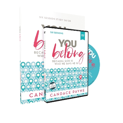 You Belong Study Guide with DVD: Because God Is Who He Says He Is book