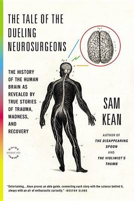 Tale of the Dueling Neurosurgeons by Sam Kean