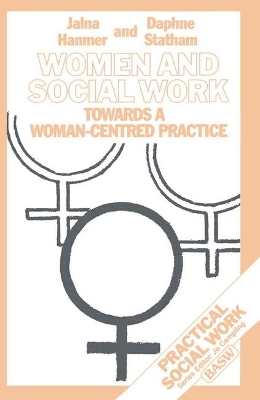 Women and Social Work: Towards a Woman-centred Practice by Jalna Hanmer