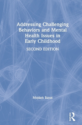 Addressing Challenging Behaviors and Mental Health Issues in Early Childhood book
