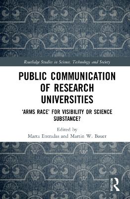 Public Communication of Research Universities: ‘Arms Race’ for Visibility or Science Substance? by Marta Entradas