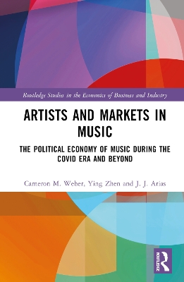 Artists and Markets in Music: The Political Economy of Music During the Covid Era and Beyond book