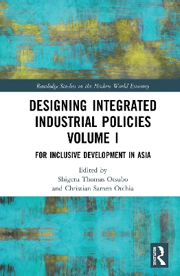 Designing Integrated Industrial Policies Volume I: For Inclusive Development in Asia book