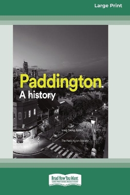 Paddington: A history (16pt Large Print Edition) by Greg Young