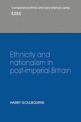 Ethnicity and Nationalism in Post-Imperial Britain book