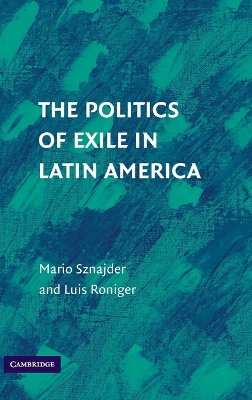 Politics of Exile in Latin America by Mario Sznajder