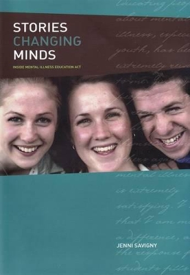 Stories Changing Minds: Inside Mental Illness Education ACT book