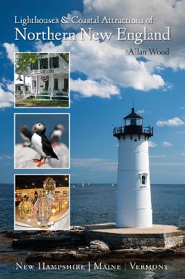 Lighthouses & Coastal Attractions of Northern New England book