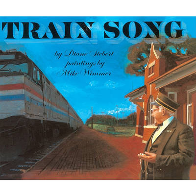 Train Song by Diane Siebert