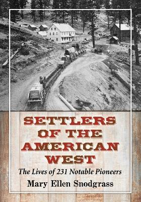 Settlers of the American West by Mary Ellen Snodgrass