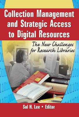 Collection Management and Strategic Access to Digital Resources by Sul H Lee