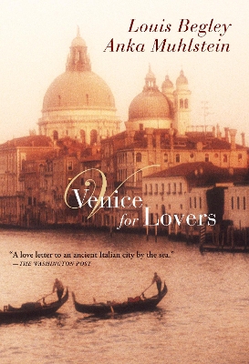 Venice for Lovers by Louis Begley