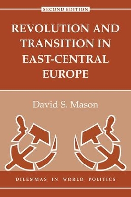 Revolution And Transition In East-central Europe by David Mason