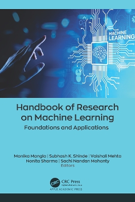 Handbook of Research on Machine Learning: Foundations and Applications by Monika Mangla