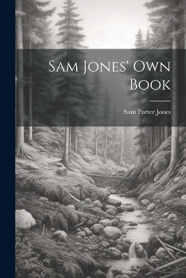Sam Jones' Own Book by Sam Porter Jones