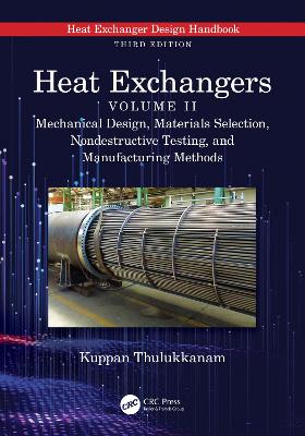 Heat Exchangers: Mechanical Design, Materials Selection, Nondestructive Testing, and Manufacturing Methods book