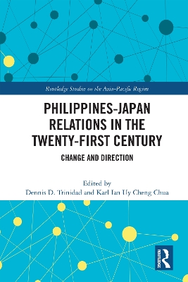 Philippines-Japan Relations in the Twenty-First Century: Change and Direction book