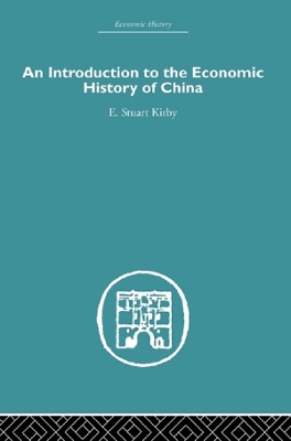 Introduction to the Economic History of China by Stuart Kirby