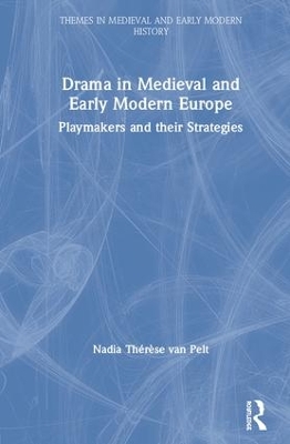 Drama in Medieval and Early Modern Europe: Playmakers and their Strategies book