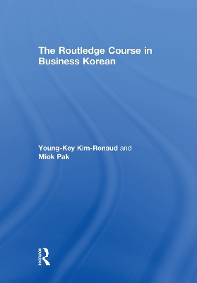 Routledge Course in Business Korean by Young-Key Kim-Renaud