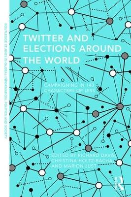 Twitter and Elections Around the World by Richard Davis