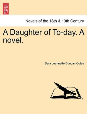 A Daughter of To-Day. a Novel. by Sara Jeannette Duncan Cotes