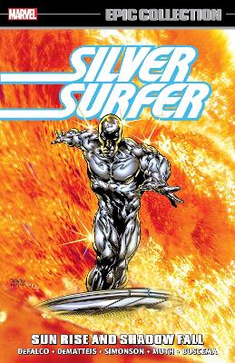 Silver Surfer Epic Collection: Sun Rise and Shadow Fall The Sentinel of The Spaceways book