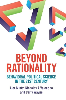 Beyond Rationality: Behavioral Political Science in the 21st Century book