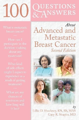 100 Questions & Answers About Advanced & Metastatic Breast Cancer by Lillie D Shockney