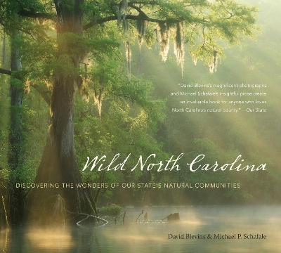 Wild North Carolina: Discovering the Wonders of Our State's Natural Communities book