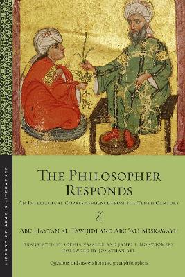 The Philosopher Responds: An Intellectual Correspondence from the Tenth Century book
